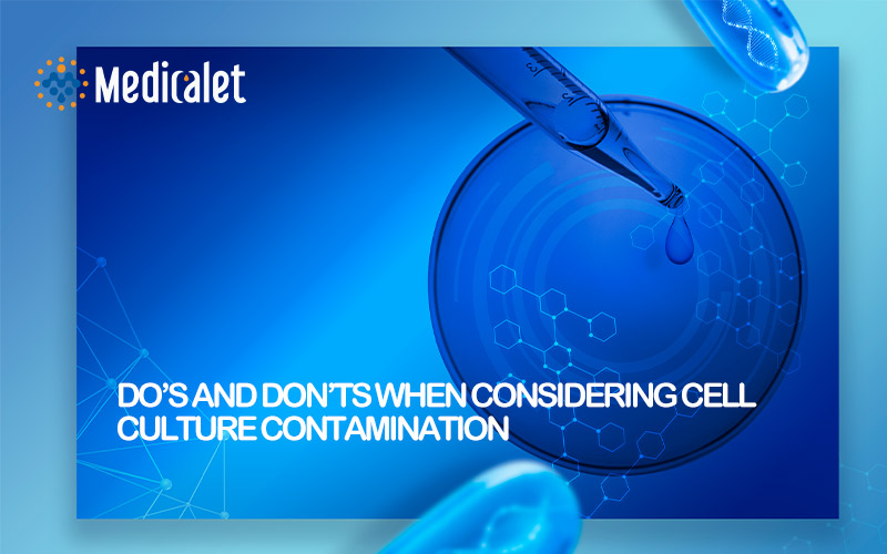 Do’s and Don’ts When Considering Cell Culture Contamination